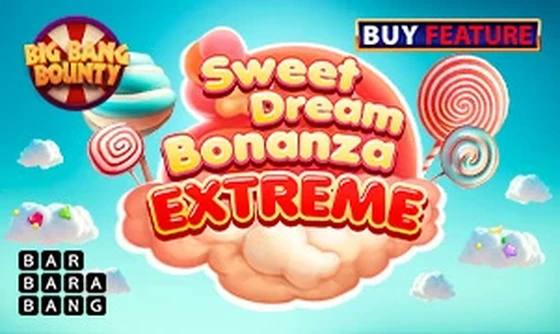 Sweet Dream Bonanza Extreme